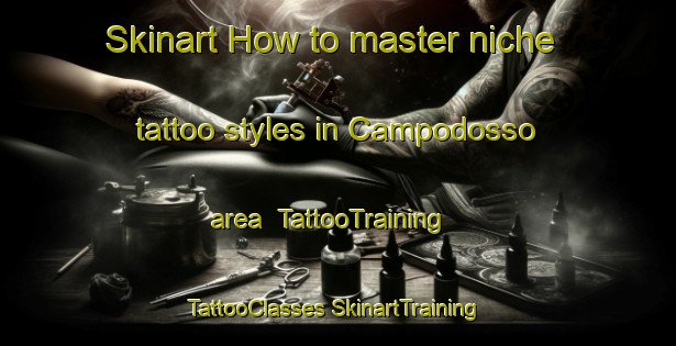 Skinart How to master niche tattoo styles in Campodosso area | #TattooTraining #TattooClasses #SkinartTraining-Italy