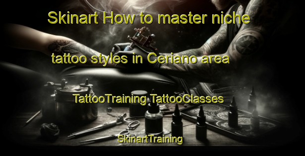 Skinart How to master niche tattoo styles in Ceriano area | #TattooTraining #TattooClasses #SkinartTraining-Italy