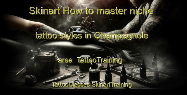 Skinart How to master niche tattoo styles in Champagnole area | #TattooTraining #TattooClasses #SkinartTraining-Italy