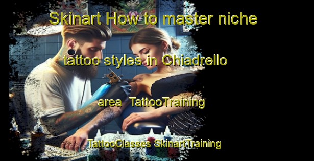 Skinart How to master niche tattoo styles in Chiadrello area | #TattooTraining #TattooClasses #SkinartTraining-Italy