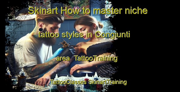 Skinart How to master niche tattoo styles in Congiunti area | #TattooTraining #TattooClasses #SkinartTraining-Italy