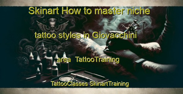 Skinart How to master niche tattoo styles in Giovacchini area | #TattooTraining #TattooClasses #SkinartTraining-Italy