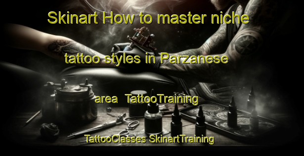 Skinart How to master niche tattoo styles in Parzanese area | #TattooTraining #TattooClasses #SkinartTraining-Italy