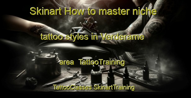 Skinart How to master niche tattoo styles in Verderame area | #TattooTraining #TattooClasses #SkinartTraining-Italy