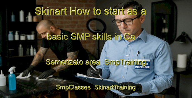 Skinart How to start as a basic SMP skills in Ca  Semenzato area | SmpTraining | SmpClasses | SkinartTraining-Italy
