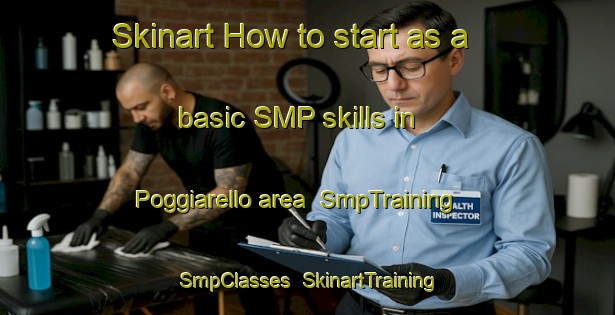 Skinart How to start as a basic SMP skills in Poggiarello area | SmpTraining | SmpClasses | SkinartTraining-Italy
