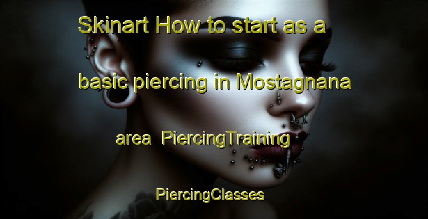 Skinart How to start as a basic piercing in Mostagnana area | PiercingTraining | PiercingClasses | SkinartTraining-Italy
