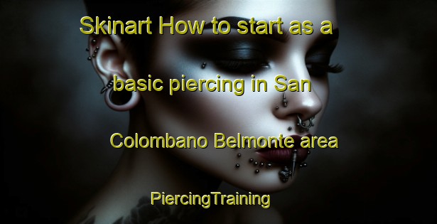 Skinart How to start as a basic piercing in San Colombano Belmonte area | PiercingTraining | PiercingClasses | SkinartTraining-Italy
