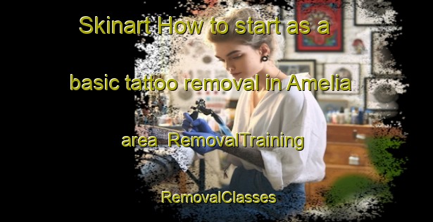 Skinart How to start as a basic tattoo removal in Amelia area | RemovalTraining | RemovalClasses | SkinartTraining-Italy