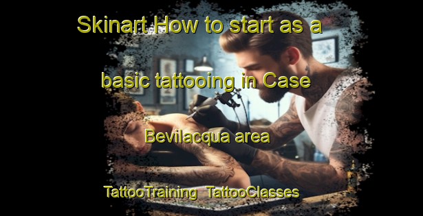 Skinart How to start as a basic tattooing in Case Bevilacqua area | TattooTraining | TattooClasses | SkinartTraining-Italy