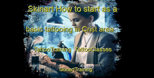 Skinart How to start as a basic tattooing in Crist area | TattooTraining | TattooClasses | SkinartTraining-Italy