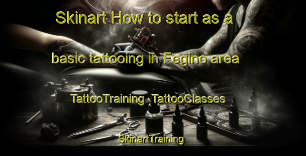 Skinart How to start as a basic tattooing in Fegino area | TattooTraining | TattooClasses | SkinartTraining-Italy