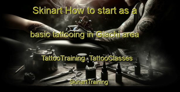 Skinart How to start as a basic tattooing in Giachi area | TattooTraining | TattooClasses | SkinartTraining-Italy