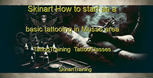 Skinart How to start as a basic tattooing in Musso area | TattooTraining | TattooClasses | SkinartTraining-Italy
