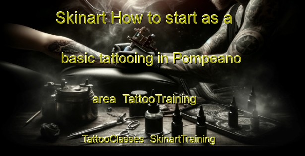 Skinart How to start as a basic tattooing in Pompeano area | TattooTraining | TattooClasses | SkinartTraining-Italy