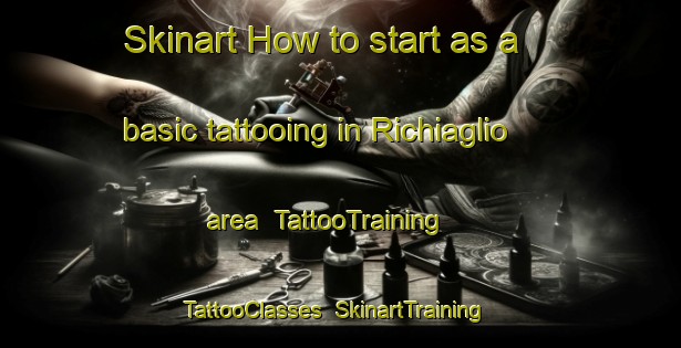 Skinart How to start as a basic tattooing in Richiaglio area | TattooTraining | TattooClasses | SkinartTraining-Italy