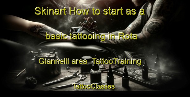 Skinart How to start as a basic tattooing in Rota Giannelli area | TattooTraining | TattooClasses | SkinartTraining-Italy