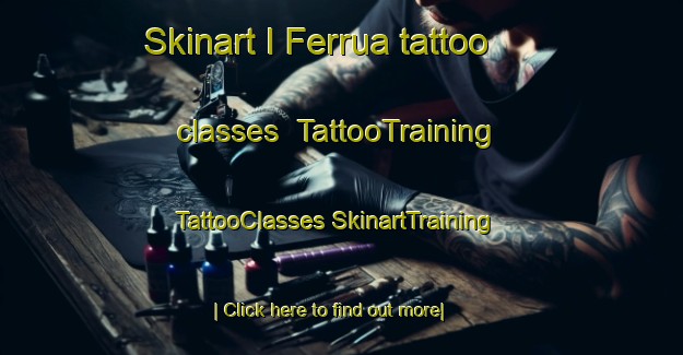 Skinart I Ferrua tattoo classes | #TattooTraining #TattooClasses #SkinartTraining-Italy