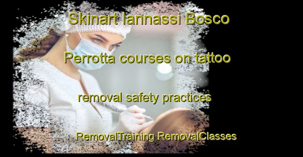 Skinart Iannassi Bosco Perrotta courses on tattoo removal safety practices | #RemovalTraining #RemovalClasses #SkinartTraining-Italy