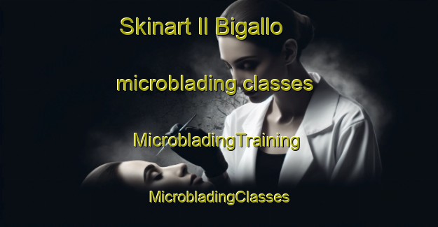 Skinart Il Bigallo microblading classes | #MicrobladingTraining #MicrobladingClasses #SkinartTraining-Italy