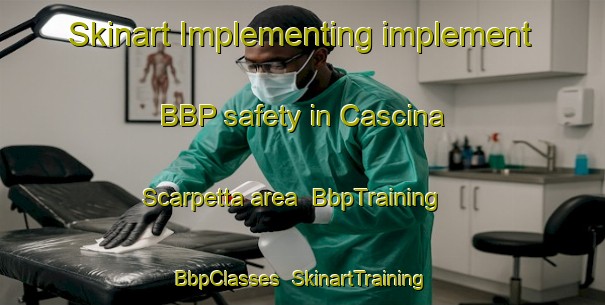 Skinart Implementing implement BBP safety in Cascina Scarpetta area | BbpTraining | BbpClasses | SkinartTraining-Italy