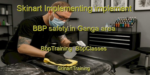 Skinart Implementing implement BBP safety in Ganga area | BbpTraining | BbpClasses | SkinartTraining-Italy