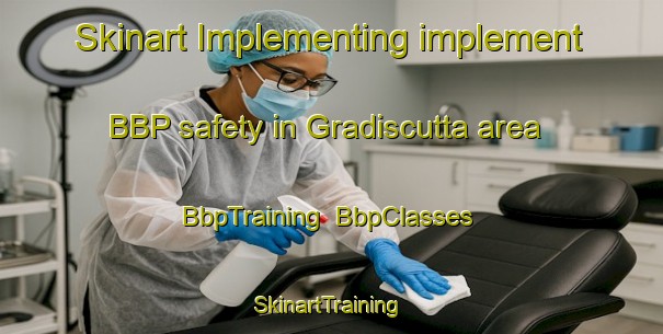 Skinart Implementing implement BBP safety in Gradiscutta area | BbpTraining | BbpClasses | SkinartTraining-Italy