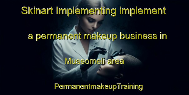 Skinart Implementing implement a permanent makeup business in Mussomeli area | #PermanentmakeupTraining #PermanentmakeupClasses #SkinartTraining-Italy