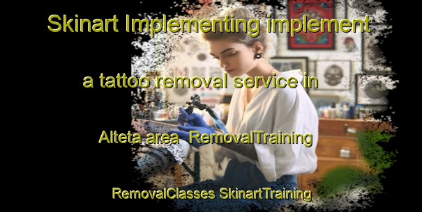 Skinart Implementing implement a tattoo removal service in Alteta area | #RemovalTraining #RemovalClasses #SkinartTraining-Italy