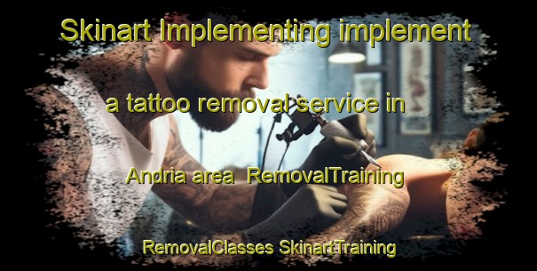 Skinart Implementing implement a tattoo removal service in Andria area | #RemovalTraining #RemovalClasses #SkinartTraining-Italy