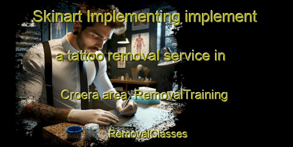 Skinart Implementing implement a tattoo removal service in Croera area | RemovalTraining | RemovalClasses | SkinartTraining-Italy