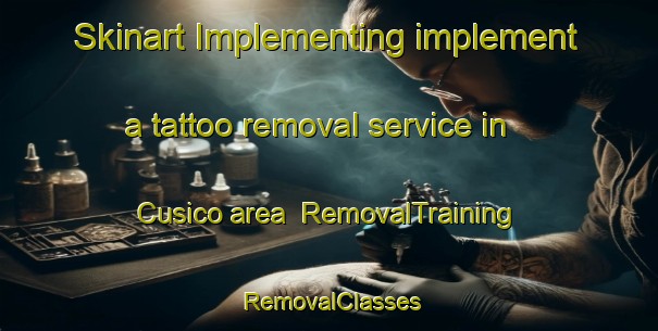 Skinart Implementing implement a tattoo removal service in Cusico area | RemovalTraining | RemovalClasses | SkinartTraining-Italy