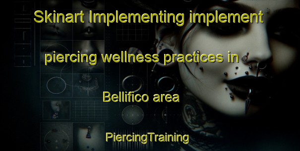 Skinart Implementing implement piercing wellness practices in Bellifico area | #PiercingTraining #PiercingClasses #SkinartTraining-Italy