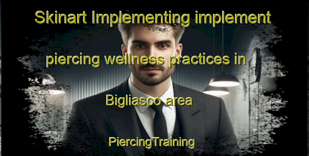 Skinart Implementing implement piercing wellness practices in Bigliasco area | #PiercingTraining #PiercingClasses #SkinartTraining-Italy