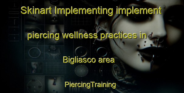 Skinart Implementing implement piercing wellness practices in Bigliasco area | #PiercingTraining #PiercingClasses #SkinartTraining-Italy