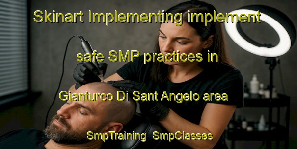 Skinart Implementing implement safe SMP practices in Gianturco Di Sant Angelo area | SmpTraining | SmpClasses | SkinartTraining-Italy