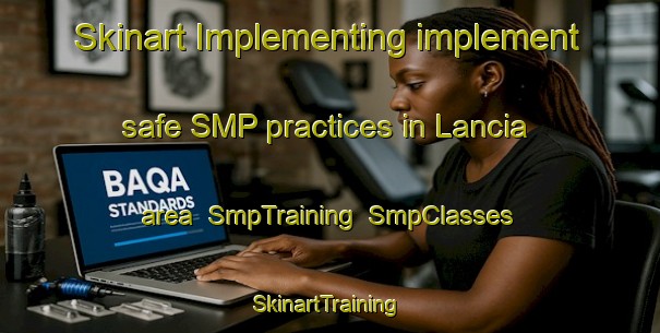 Skinart Implementing implement safe SMP practices in Lancia area | SmpTraining | SmpClasses | SkinartTraining-Italy