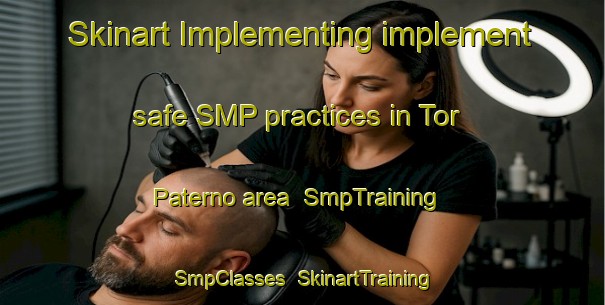 Skinart Implementing implement safe SMP practices in Tor Paterno area | SmpTraining | SmpClasses | SkinartTraining-Italy