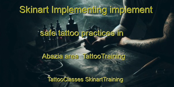 Skinart Implementing implement safe tattoo practices in Abazia area | #TattooTraining #TattooClasses #SkinartTraining-Italy