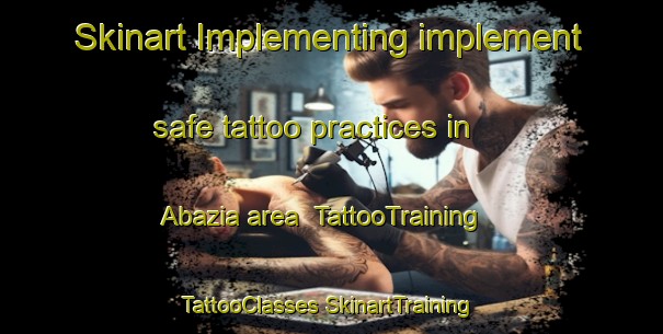 Skinart Implementing implement safe tattoo practices in Abazia area | #TattooTraining #TattooClasses #SkinartTraining-Italy