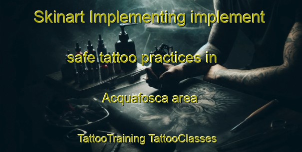 Skinart Implementing implement safe tattoo practices in Acquafosca area | #TattooTraining #TattooClasses #SkinartTraining-Italy