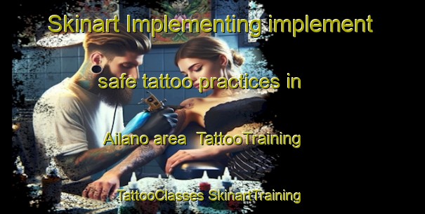 Skinart Implementing implement safe tattoo practices in Ailano area | #TattooTraining #TattooClasses #SkinartTraining-Italy