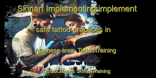 Skinart Implementing implement safe tattoo practices in Albanese area | #TattooTraining #TattooClasses #SkinartTraining-Italy