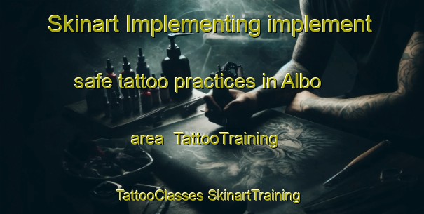 Skinart Implementing implement safe tattoo practices in Albo area | #TattooTraining #TattooClasses #SkinartTraining-Italy