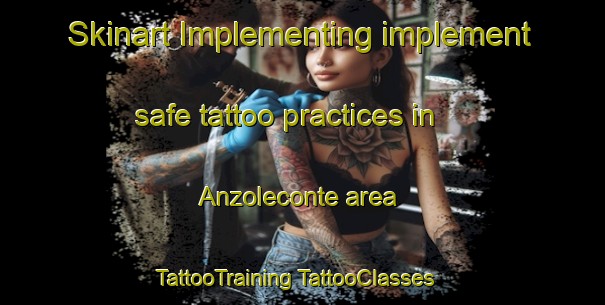 Skinart Implementing implement safe tattoo practices in Anzoleconte area | #TattooTraining #TattooClasses #SkinartTraining-Italy