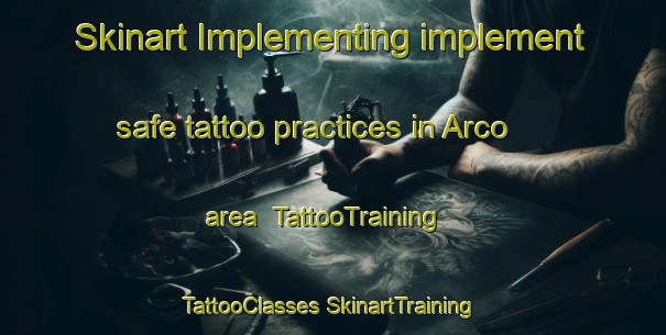 Skinart Implementing implement safe tattoo practices in Arco area | #TattooTraining #TattooClasses #SkinartTraining-Italy