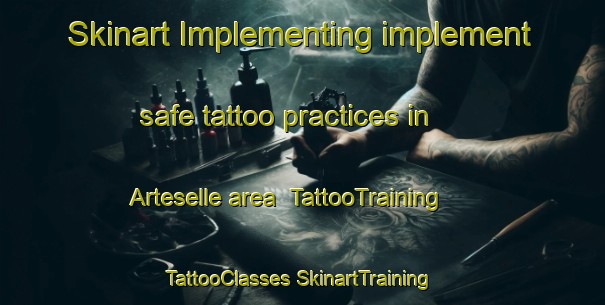 Skinart Implementing implement safe tattoo practices in Arteselle area | #TattooTraining #TattooClasses #SkinartTraining-Italy