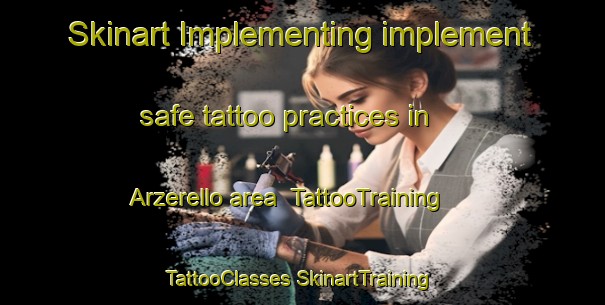 Skinart Implementing implement safe tattoo practices in Arzerello area | #TattooTraining #TattooClasses #SkinartTraining-Italy