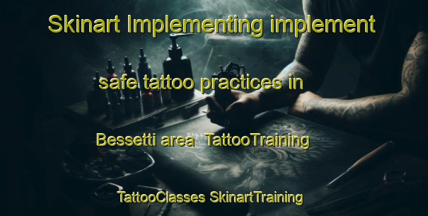 Skinart Implementing implement safe tattoo practices in Bessetti area | #TattooTraining #TattooClasses #SkinartTraining-Italy