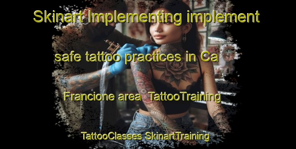 Skinart Implementing implement safe tattoo practices in Ca  Francione area | #TattooTraining #TattooClasses #SkinartTraining-Italy